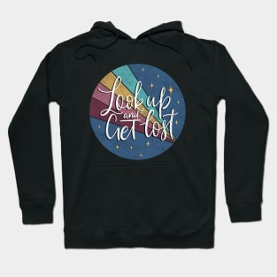 Look up and Get Lost Hoodie